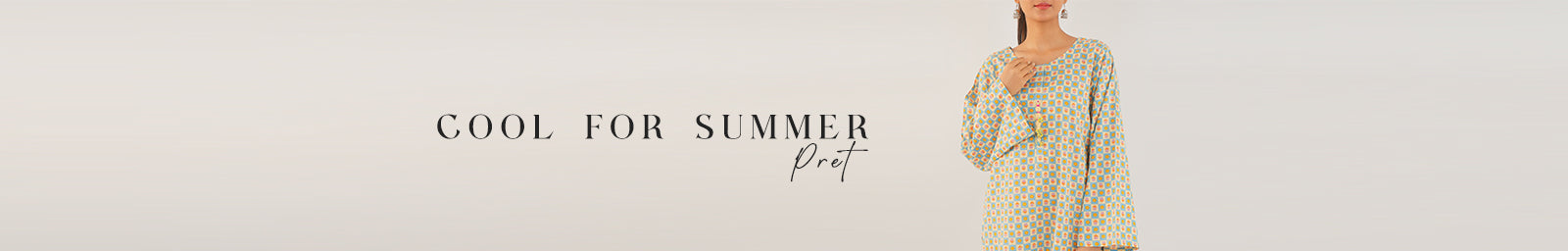 COOL FOR SUMMER PRET COLLECTION