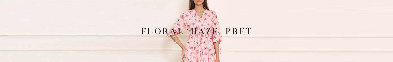 FLORAL HAZE PRET COLLECTION